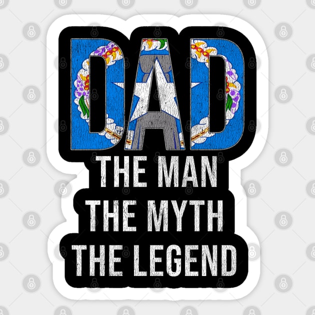 Northern Marianan Dad The Man The Myth The Legend - Gift for Northern Marianan Dad With Roots From Northern Marianan Sticker by Country Flags